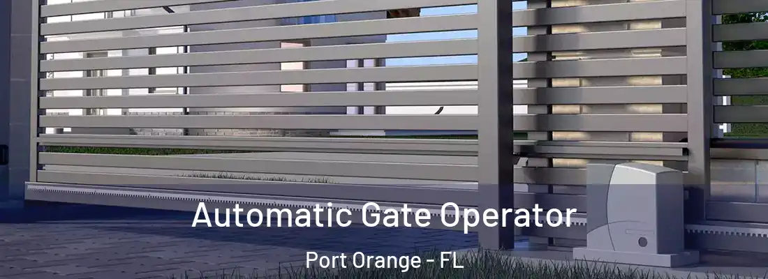 Automatic Gate Operator Port Orange - FL