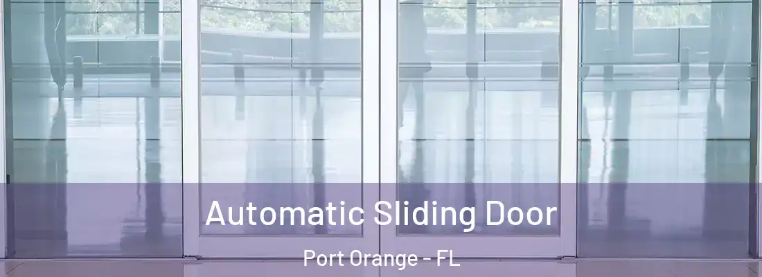 Automatic Sliding Door Port Orange - FL