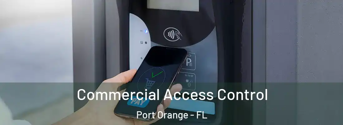 Commercial Access Control Port Orange - FL