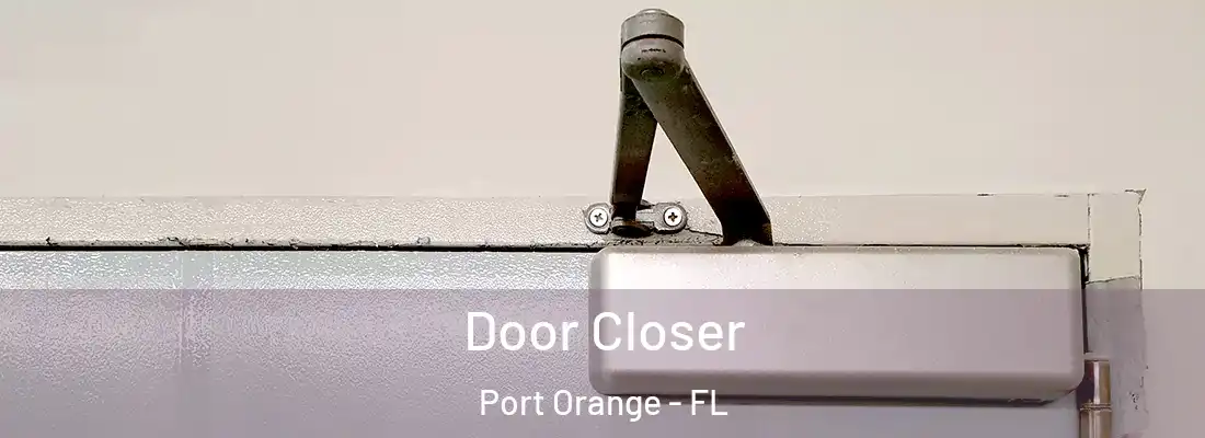 Door Closer Port Orange - FL