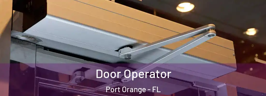 Door Operator Port Orange - FL