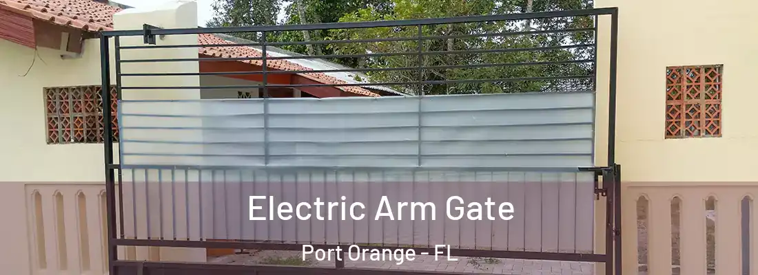 Electric Arm Gate Port Orange - FL