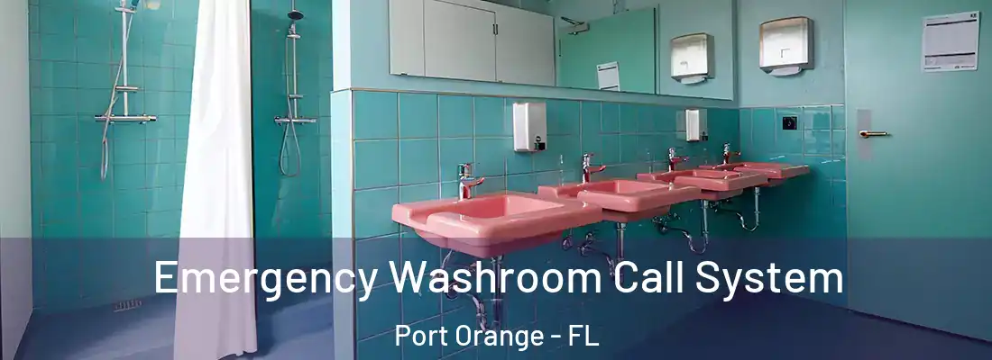  Emergency Washroom Call System Port Orange - FL