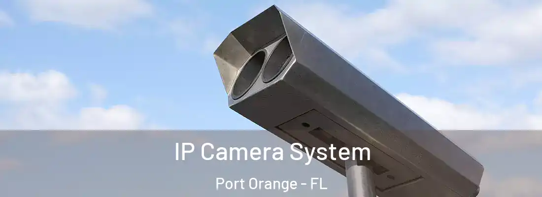 IP Camera System Port Orange - FL