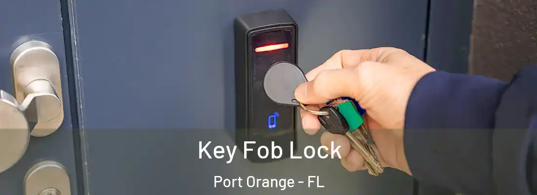 Key Fob Lock Port Orange - FL