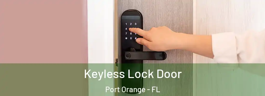 Keyless Lock Door Port Orange - FL