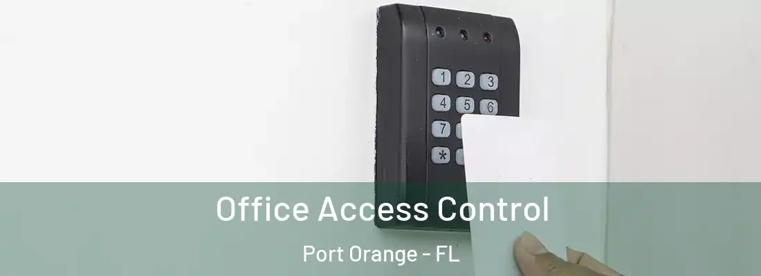 Office Access Control Port Orange - FL