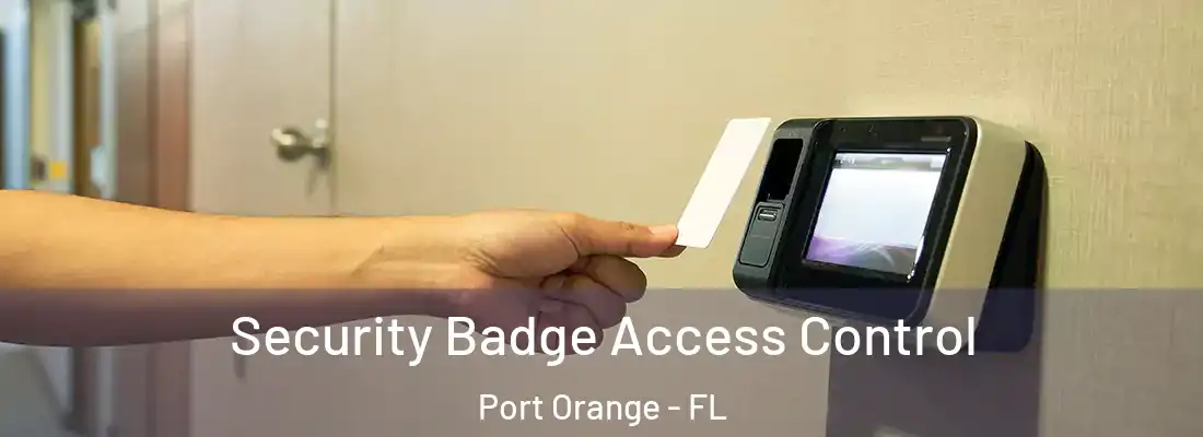 Security Badge Access Control Port Orange - FL